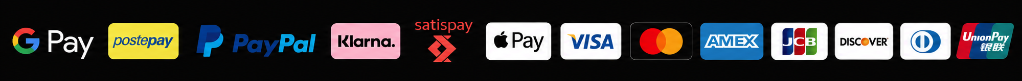 Google Pay, Postepay, PayPal, Klarna, Satispay, Apple Pay, Visa, Mastercard, American Express, JCB, Discover, Diners Club e UnionPay